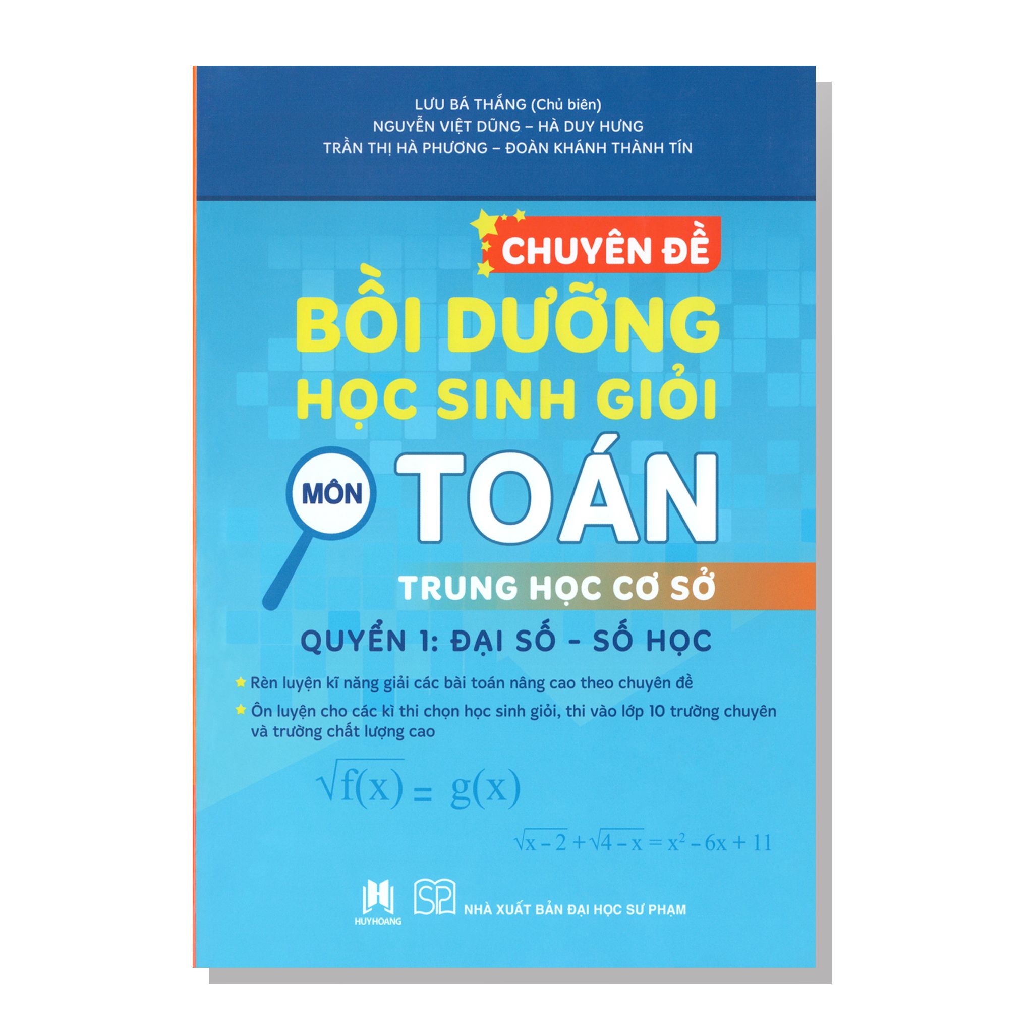 Chuyên đề bồi dưỡng học sinh giỏi môn TOÁN THCS Quyển 1: ĐÁI SỐ - SỐ HỌC