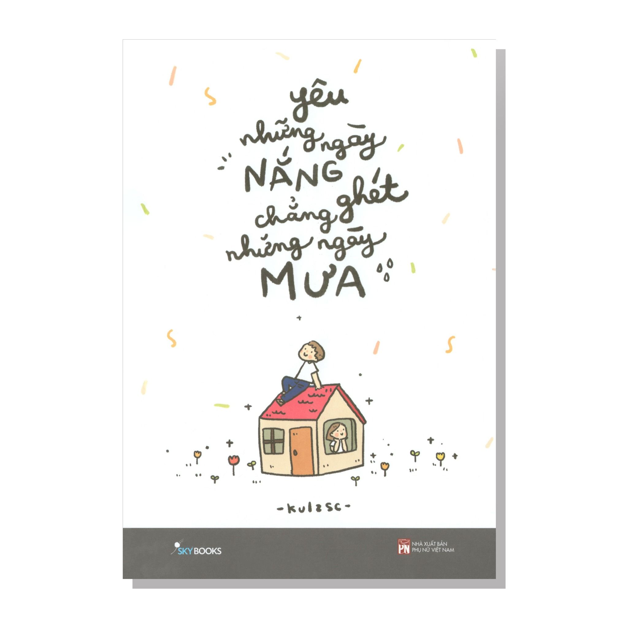 Yêu những ngày nắng Chẳng ghét những ngày mưa