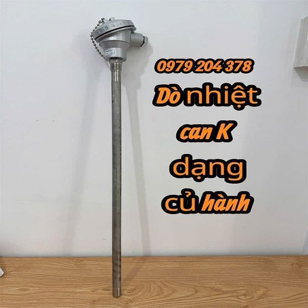  Can K, dạng củ hành , cây phi 17x600mm dò đến 1200 độ C 