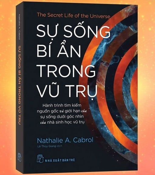  Sự Sống Bí Ẩn Trong Vũ Trụ - Hành Trình Tìm Kiếm Nguồn Gốc Và Giới Hạn Của Sự Sống Dưới Góc Nhìn Của Nhà Sinh Học Vũ Trụ - Nathalie A. Cabrol 