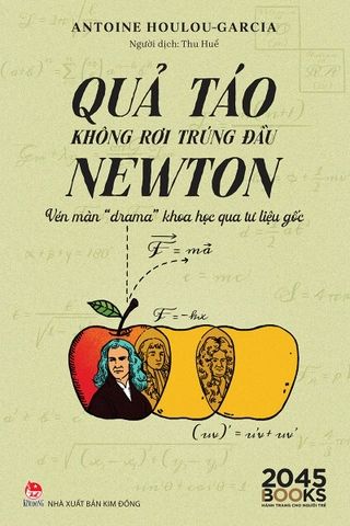  Quả Táo Không Rơi Trúng Đầu Newton - Antoine Houlou-Garcia 