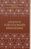  Luật Kinh Tế - Luật Của Người Kinh Doanh - Phạm Duy Nghĩa 