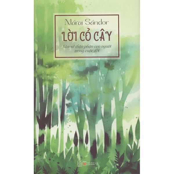 Márai Sándor - Lời cỏ cây : Bàn về thân phận con người trong cuộc đời (H666 - Bìa cứng)