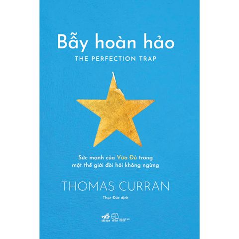  Bẫy Hoàn Hảo - The Perfection Trap - Sức Mạnh Của Vừa Đủ Trong Một Thế Giới Đòi Hỏi Không Ngừng 