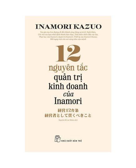  12 Nguyên Tắc Quản Trị Kinh Doanh Của Inamori 