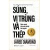  Súng, Vi Trùng Và Thép - Jared Diamond (Ấn bản bỏ túi) 
