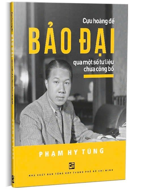  CỰU HOÀNG ĐẾ BẢO ĐẠI QUA MỘT SỐ TƯ LIỆU CHƯA CÔNG BỐ - Phạm Hy Tùng 