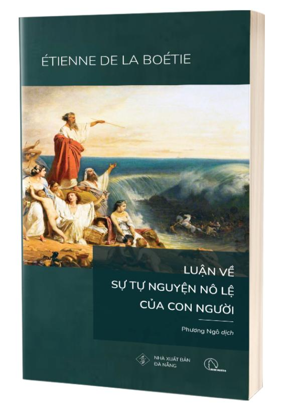  Luận về sự tự nguyện nô lệ của con người – Étienne de la Boétie 