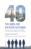  40 Years of Innovators - The personal stories of 25 individuals who have made a difference for Vietnam - Sam Van, Sam Korsmoe 