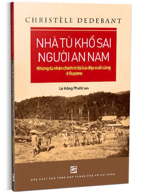  Nhà tù khổ sai người An Nam: những tù chính trị bị lưu đày cuối cùng ở Guyane - Christèle Dedebant 