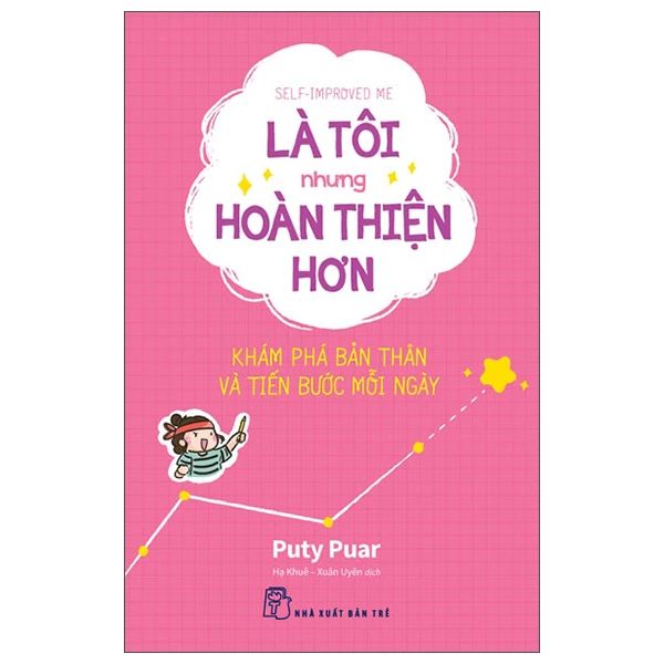  Self-Improved Me - Là Tôi Nhưng Hoàn Thiện Hơn - Khám Phá Bản Thân Và Tiến Bước Mỗi Ngày 