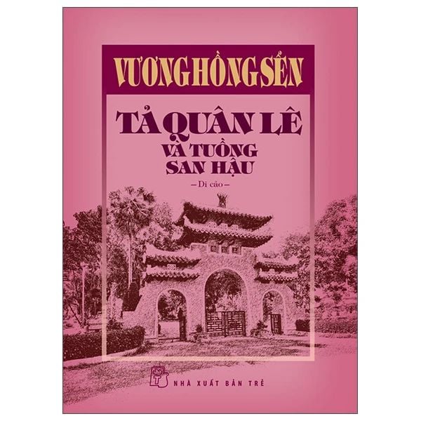  Tả Quân Lê Và Tuồng San Hậu - Vương Hồng Sển - Bìa Cứng 