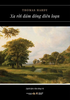  Xa Rời Đám Đông Điên Loạn - Thomas Hardy 