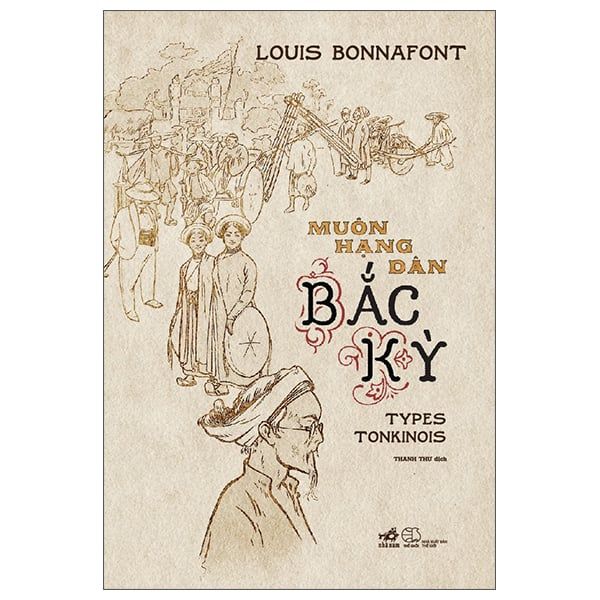  Muôn Hạng Dân Bắc Kỳ - Types Tonkinois - Bìa Cứng 