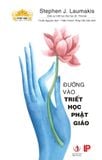  Đường vào Triết học Phật giáo - Stephen J. Laumakis 