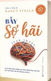  Bẫy Sợ Hãi - Cách Nhận Diện Những Tác Nhân Khiến Bạn Mắc Kẹt & 6 Bước Khoa Học Để Vượt Qua Nỗi Sợ - Tiến Sĩ Tâm Lý Nancy Stella 