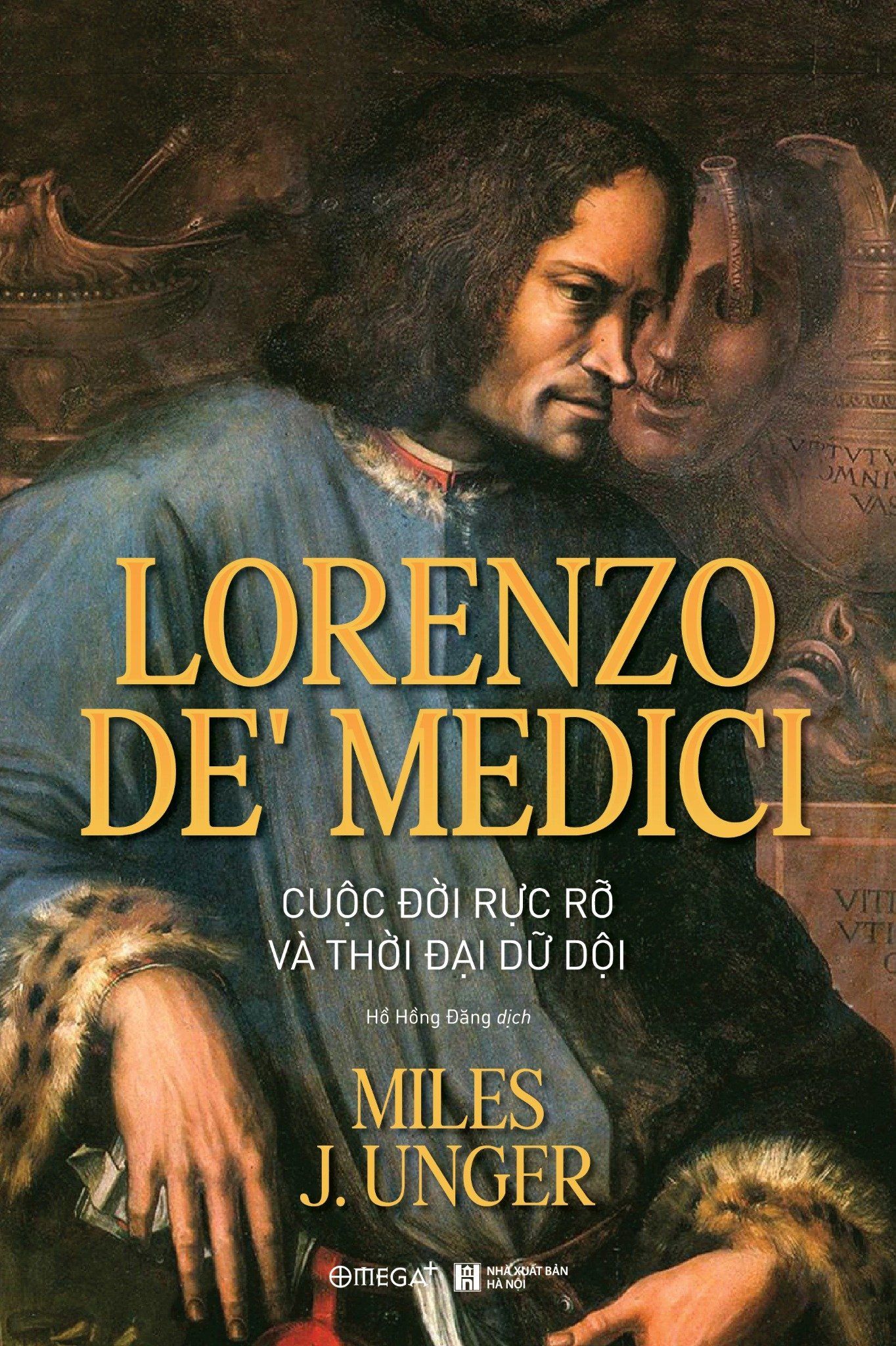  Lorenzo De’ Medici - Cuộc Đời Rực Rỡ Và Thời Đại Dữ Dội 