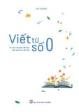  Viết từ số 0 - Từ câu chuyện để đọc đến bài học để viết 