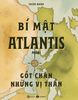  Bí mật Atlantis - Gót chân những vị thần (Phần 1) 