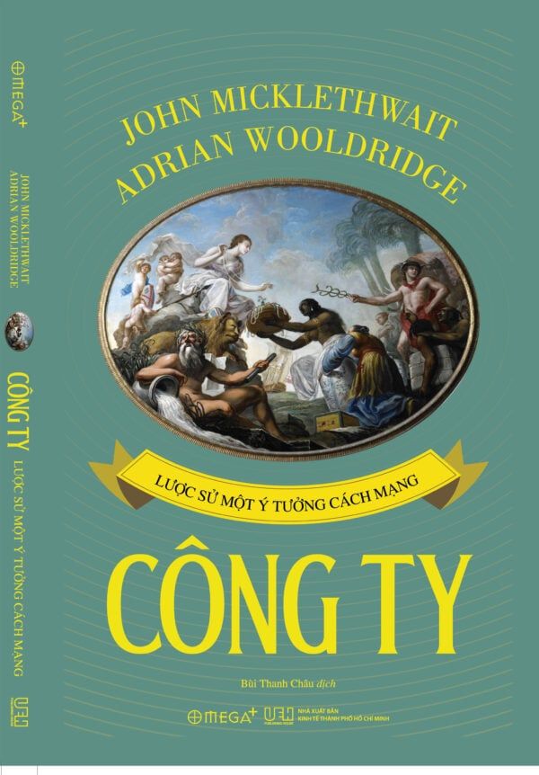  Công Ty – Lược sử một ý tưởng cách mạng - John Micklethwait - Adrian Wooldridge 
