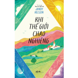  Khi Thế Giới Chao Nghiêng -  Jandy Nelson 
