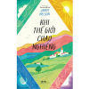  Khi Thế Giới Chao Nghiêng -  Jandy Nelson 