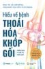  Hiểu Về Bệnh Thoái Hóa Khớp Gối - PGS. TS. Lê Chí Dũng, THS.BSNT Nguyễn Tuấn Định 