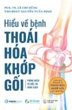  Hiểu Về Bệnh Thoái Hóa Khớp Gối - PGS. TS. Lê Chí Dũng, THS.BSNT Nguyễn Tuấn Định 