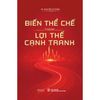 Biến Thể Chế Thành Lợi Thế Cạnh Tranh - TS. Nguyễn Sĩ Dũng 
