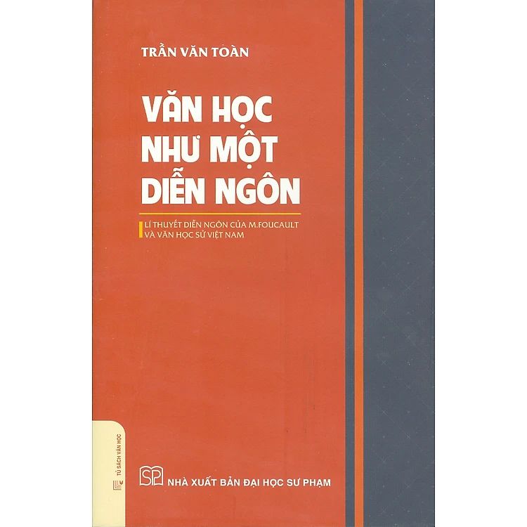  Văn Học Như Một Diễn Ngôn - Lí Thuyết Diễn Ngôn Của M.Foucault Và Văn Học Sử Việt Nam  - Trần Văn Toàn 