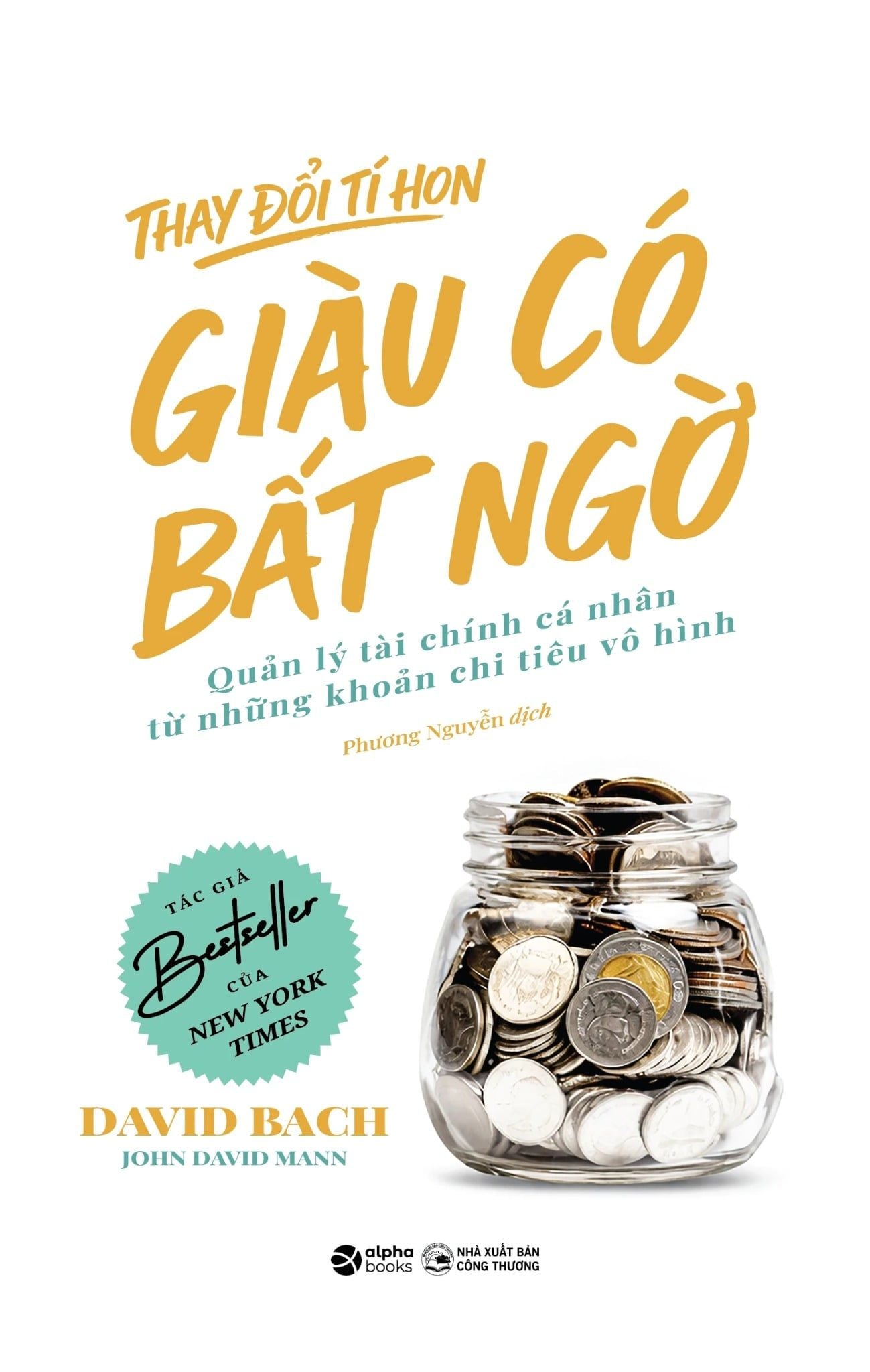  Thay Đổi Tí Hon - Giàu Có Bất Ngờ - Quản Lý Tài Chính Cá Nhân Từ Những Khoản Chi Tiêu Vô Hình 