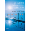  Để tuổi trẻ là hành trình đẹp nhất - Phan Thế Anh 