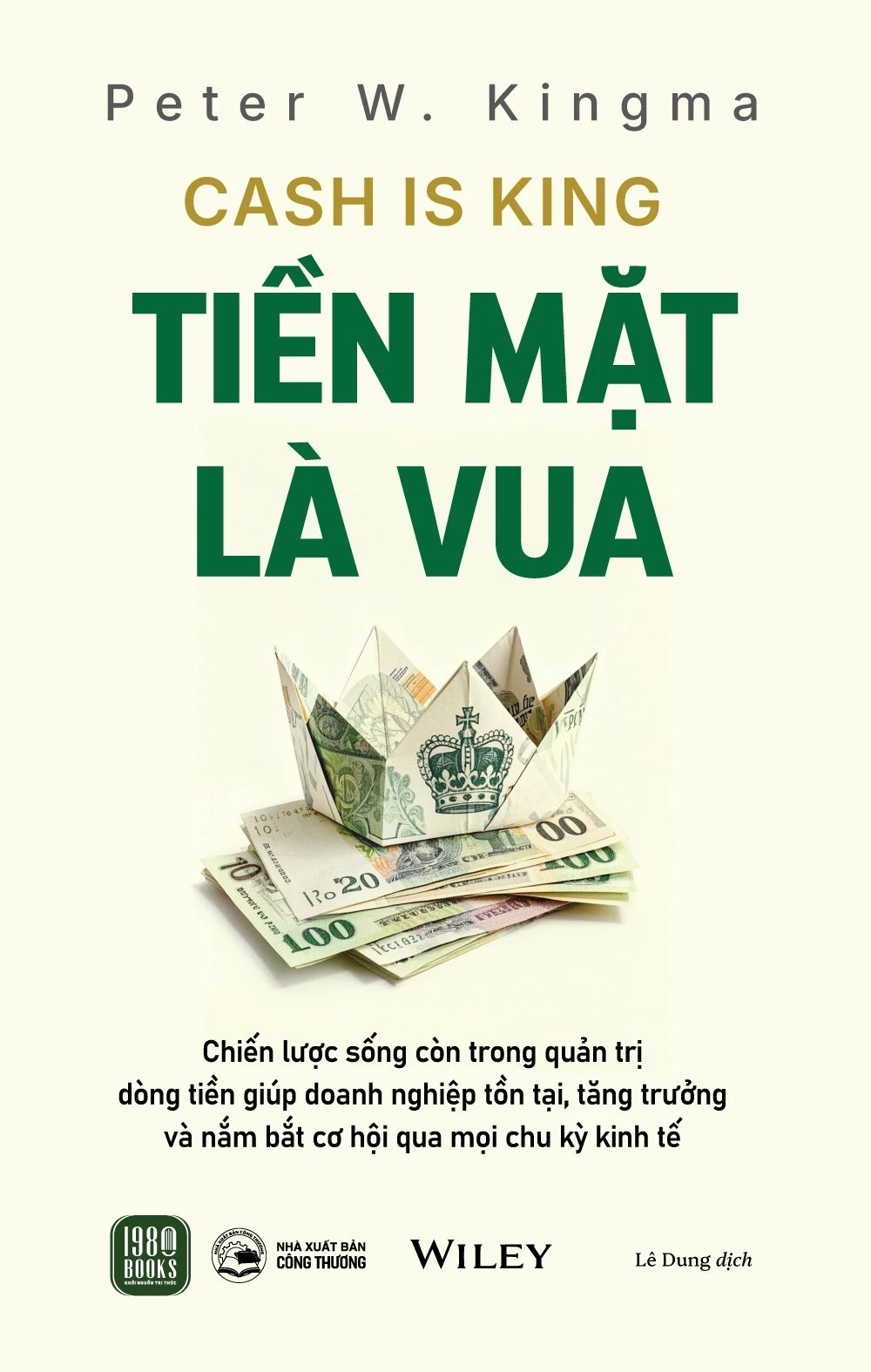  Cash Is King - Tiền Mặt Là Vua - Peter W. Kingma 