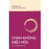  Chân Không Diệu Hữu - Đương Đạo Nguyễn Thế Đăng 