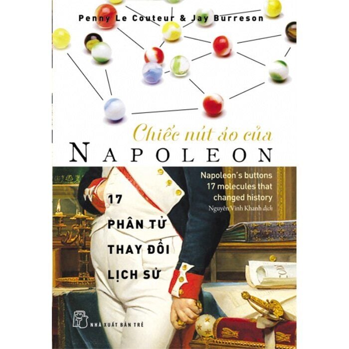  Chiếc Nút Áo Của Napoleon - 17 Phân Tử Thay Đổi Lịch Sử 