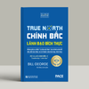  Chính Bắc - Lãnh Đão Đích Thực - Discover Your True North - Bìa cứng - Bill George 
