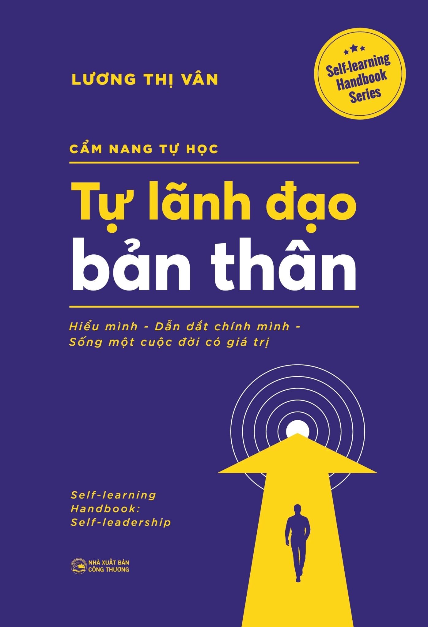  Cẩm Nang Tự Học - Tự Lãnh Đạo Bản Thân - Hiểu Mình-Dẫn Dắt Chính Mình-Sống Một Cuộc Đời Có Giá Trị - Lương Thị Vân 
