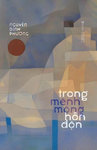  Trong Mênh Mông Hỗn Độn - Nguyễn Bình Phương 