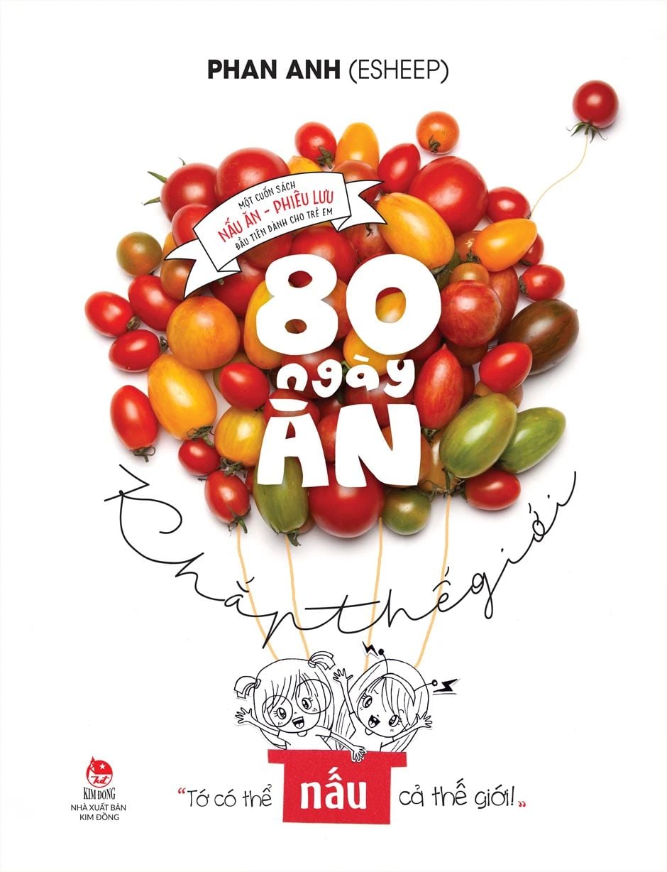  80 Ngày Ăn Khắp Thế Giới - Một Cuốn Sách Nấu Ăn-Phiêu Lưu Đầu Tiên Dành Cho Trẻ Em - Bìa Cứng (Tái Bản 2026) 