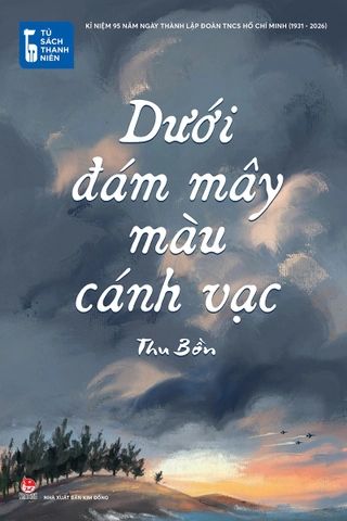  Tủ Sách Thanh Niên - Dưới Đám Mây Màu Cánh Vạc - Thu Bồn 