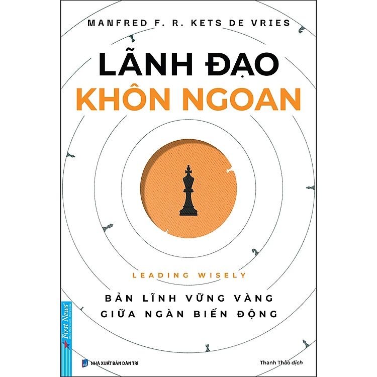  Lãnh Đạo Khôn Ngoan - Leading Wisely - Manfred F. R. Kets De Vries 