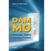  Dám Mơ Những Điều Không Tưởng 