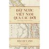  Đất Nước Việt Nam Qua Các Đời - Nghiên Cứu Địa Lý Học Lịch Sử Việt Nam 