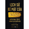 Lịch sử bí mật của vàng – Huyền thoại, Tiền tệ, Chính trị và Quyền lực - Dominic Frisby 