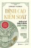  Đỉnh Cao Kiểm Soát – Quyền Lực Mỹ Trong Kỷ Nguyên Chiến Tranh Kinh Tế - Edward Fishman 