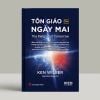 Tôn giáo của ngày mai (The Religion of Tomorrow) - Ken Wilber 