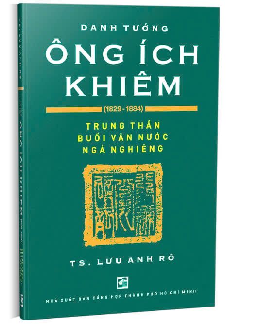  Danh tướng Ông Ích Khiêm (1829 - 1884) 