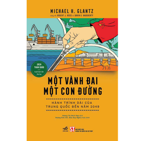  Một vành đai một con đường: Hành trình dài của Trung Quốc đến năm 2049 - Michael H.Glantz - Robert J. Ross - Gavin G. Daugherty 