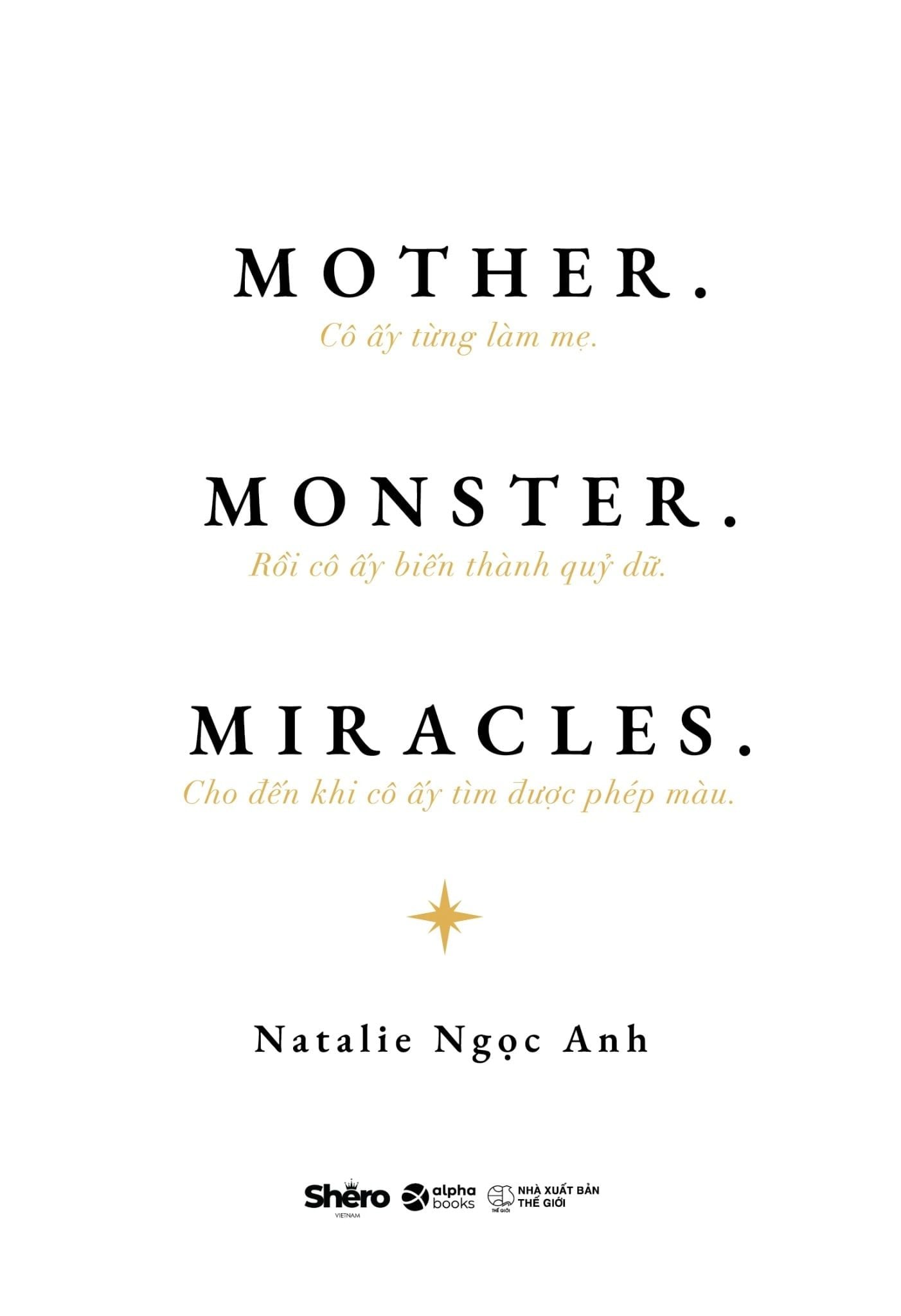  Mother. Monster. Miracles. - Cô Ấy Từng Làm Mẹ. Rồi Cô Ấy Biến Thành Quỷ Dữ. Cho Đến Khi Cô Ấy Tìm Được Phép Màu. 