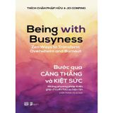  Bước Qua Căng Thẳng Và Kiệt Sức - Những Phương Pháp Thiền Giúp Chuyển Hóa Sự Bận Rộn - Thích Chân Pháp Hữu, Jo Confino 